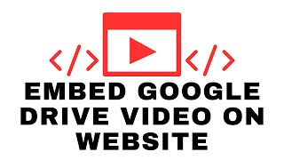 How To Embed Google Drive Video On Your Website