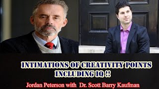 Jordan Peterson - Intimations of creativity points including IQ !!