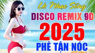 LK Nhạc Sống Disco Remix Mới Đét 2025, Nhạc Sống Thôn Quê Mới Ra Lò, Mở To Loa Nghe Cực Phê