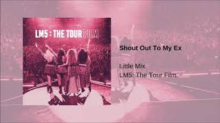 Little Mix - Shout Out To My Ex (LM5: The Tour Film)