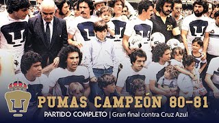 Pumas campeón 80-81 contra Cruz Azul juego completo