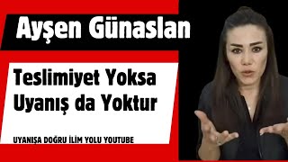 AYŞEN GÜNASLAN / TESLİMİYET NEDİR? NEDEN ÖNEMLİDİR?