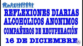 reflexiones diarias de alcoholicos anonimos | 16 de diciembre | Compañeros de Recuperación