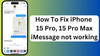 How To Fix iPhone 15 Pro, 15 Pro Max iMessage Not Working