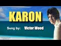 KARON = Sung by:  Victor Wood (with Lyrics)