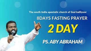 8DAYS CHURCH FASTING/ 2 DAY MESSAGE / PS. ABY ABRAHAM