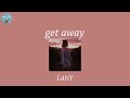 get away - LANY (Lyric Video)