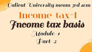 Income tax Mcom 3rd sem Calicut University Chapter-1 part-2