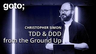 TDD & DDD from the Ground Up • Christopher Simon • GOTO 2025