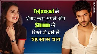 Tejasswi Prakash opens up about her bond with Shivin, comments, and more | Checkout Details |