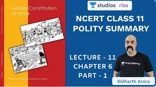 L11: Chapter 6 Part 1 | Class 11 NCERT Polity Summary | UPSC CSE/IAS 2020 | Sidharth Arora