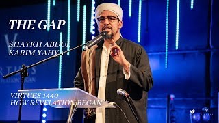 The Gap - Shaykh Abdul Karim Yahya (Full Talk)