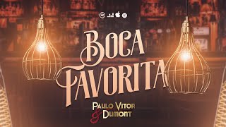 Paulo Vitor e Dumont - Boca Favorita