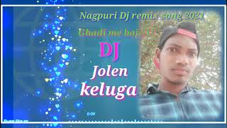 Ghadi _me _Baje _12_ Nagpuri_ Dj _remix _song_ 2021