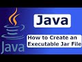Java - How to Create an Executable Jar File