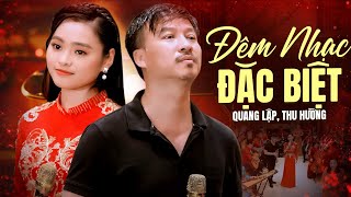 Đêm Nhạc Đặc Biệt Toàn Siêu Phẩm | Cặp Đôi Song Ca HOT Nhất Hiện Nay Quang Lập \u0026 Thu Hường