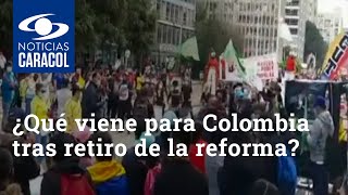 ¿Qué viene para Colombia tras retiro de la reforma tributaria?
