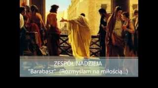 Barabasz (Rozmyślam nad miłością) - Zespół Nadzieja