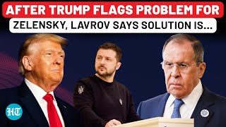 ‘Zelensky \u0026 Entire Team Must Be…’: Lavrov’s Solution After Trump Flags Problem Amid US-Russia Talks