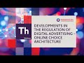 Developments in the regulation of digital advertising – online choice architecture