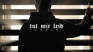 Eddin - Tut mir Leid