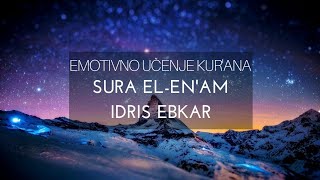 EMOTIVNO učenje Kur'ana ᴴᴰ | Idris Abkar | Sura El-En'am | Surah Al-Anam