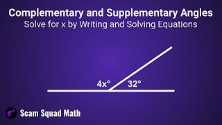 Complementary and Supplementary Angles | Writing Equations to Solve for x