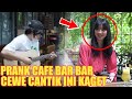 PRANK CAFE !! BAR BAR, CEWE CANTIK INI KAGET DAN BAPER