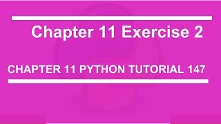 chapter 11 exercise 2 : Python tutorial 147