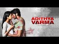 Adithya Varma || Amudhangalaal (Video Song) || Arjun Reddy Version || Adithya Varma Songs