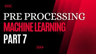 Data pre processing in Machine Learning | Part 7 | Data Scientist