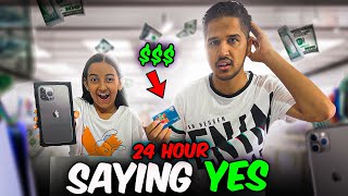 Saying Yes To My Sister 😲 For 24 Hours !!