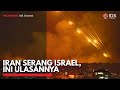 Iran Serang Israel, ini Ulasannya | IDX CHANNEL