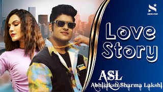 Love Story: Official Music Video - Abhilaksh Sharma Lakshi | Latest Hindi Song 2022 - Romantic Songs