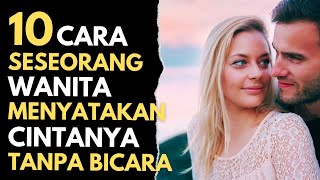 10 CARA SESEORANG WANITA MENYATAKAN CINTANYA TANPA BICARA - HARUS PEKA ! ! !