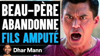 Un BEAU-PÈRE Abandonne Un Fils AMPUTÉ | Dhar Mann Studios