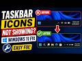 Taskbar Icons Not Showing Windows 11 Fix