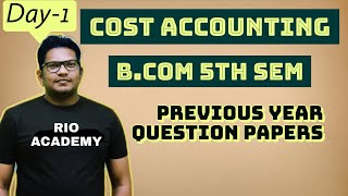 B.com 5th semester Cost Accounting | Previous Year Questions paper