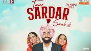 Taur Sardar Saab Di || Ammy Virk || Nimrat Khaira  || Sargun Mehta || New Punjabi Song 2022 ||
