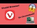 How To Install Vivaldi Browser On Chromebook!