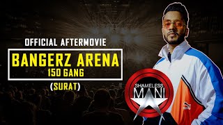 SHAMELESS MANI | BANGERZ ARENA SURAT | 2022