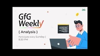 GFG Weekly Coding Contest - 200 Post Analysis | GeeksforGeeks Practice