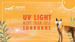 High Above Down Under | Episode 3: UV Light – More Than Just Sunburns