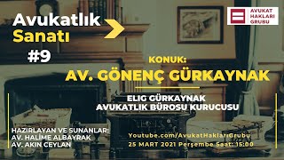 #AvukatlıkSanatı​​​ | Av. Gönenç Gürkaynak | Üstatlardan meslek sırları