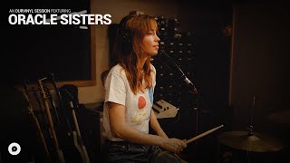 Oracle Sisters - RBH | OurVinyl Sessions