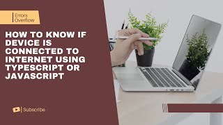 How to Check Internet Connection Status Using TypeScript or JavaScript