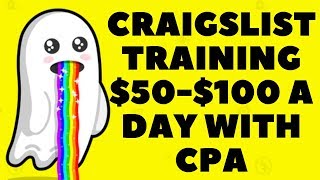 Make $50-$100 With CPA And Craigslist Free Training