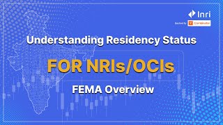 Understanding Residency Status and FEMA overview for NRIs/OCIs