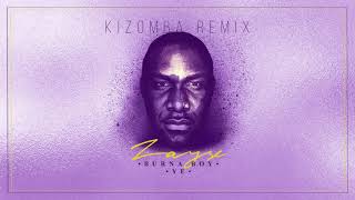 Burna Boy - Ye - Kizomba remix by Dj Zay'X
