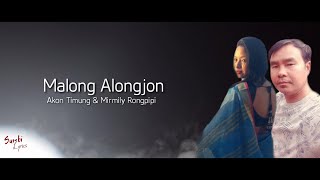 Malong Alongjong (Lyrics) | Akon Timung, Mirmily Rongpipi || Karbi Song 2021